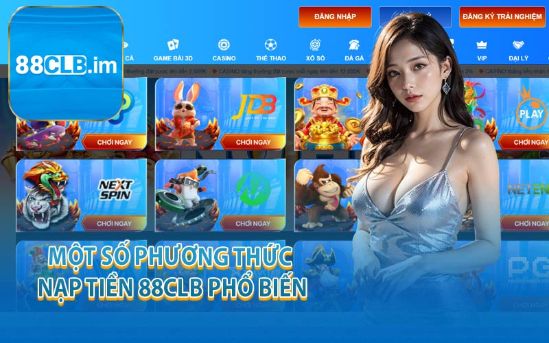 Một Số Phương Thức Nạp Tiền 88CLB Phổ Biến