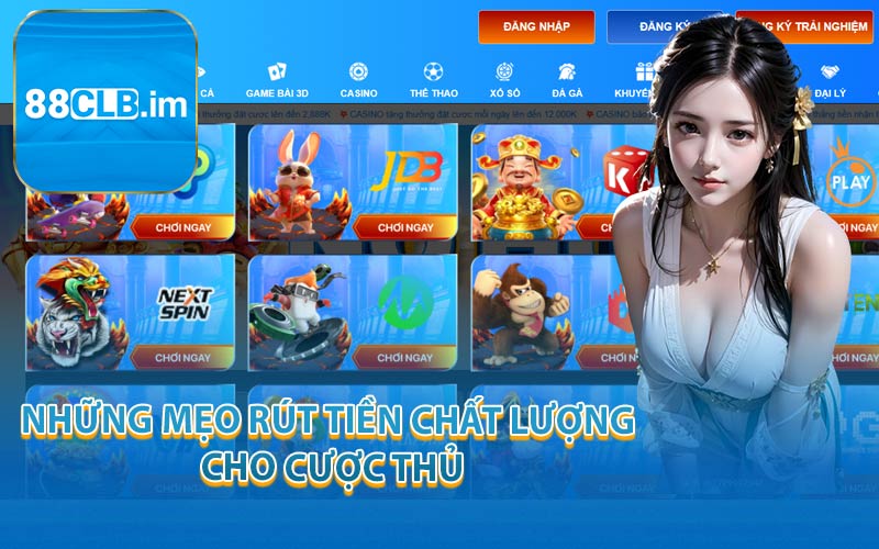 Những mẹo rút tiền chất lượng cho cược thủ